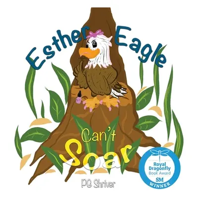 "Esther Eagle Can't Soar: A Zoo Me In Book" - "" ("Shriver P. G.")