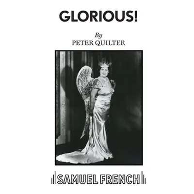 "Glorious! - A comedy" - "" ("Quilter Peter")