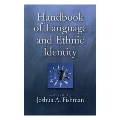 "Handbook of Language & Ethnic Identity" - "" ("Fishman Joshua")