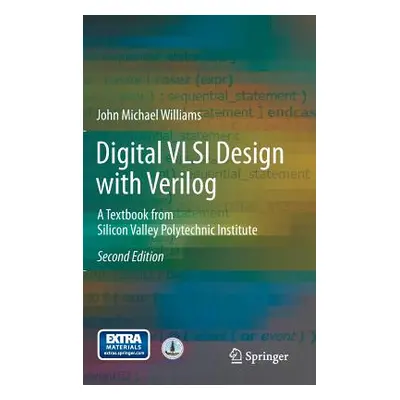 "Digital VLSI Design with Verilog: A Textbook from Silicon Valley Polytechnic Institute" - "" ("