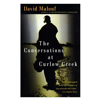 "The Conversations at Curlow Creek" - "" ("Malouf David")