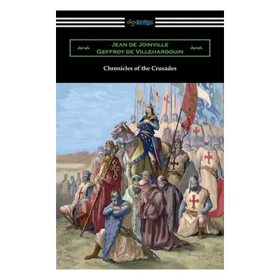 "Chronicles of the Crusades" - "" ("Jean de Joinville")