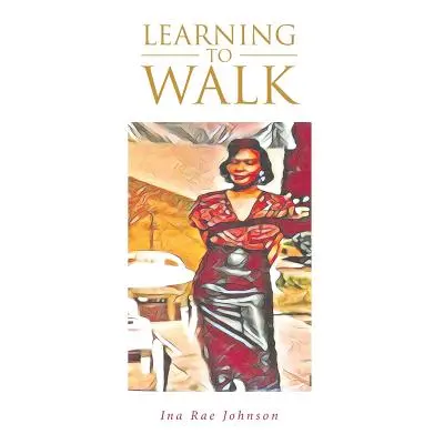 "Learning To Walk" - "" ("Johnson Ina Rae")