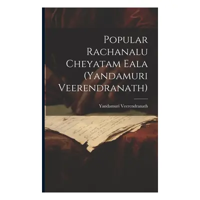 "Popular Rachanalu Cheyatam Eala (Yandamuri Veerendranath)" - "" ("Veerendranath Yandamuri")