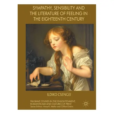 "Sympathy, Sensibility and the Literature of Feeling in the Eighteenth Century" - "" ("Csengei I