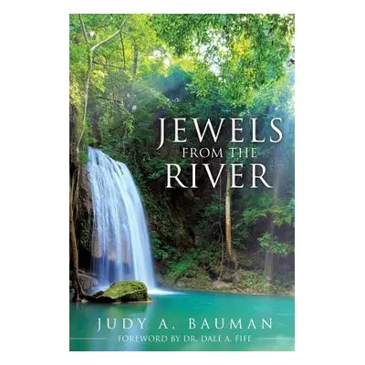 "Jewels from the River" - "" ("Bauman Judy A.")