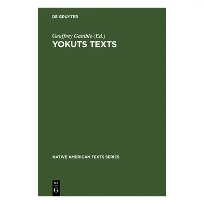 "Yokuts Texts" - "" ("Gamble Geoffrey")