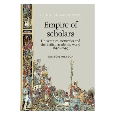 "Empire of Scholars: Universities, Networks and the British Academic World, 1850-1939" - "" ("Pi