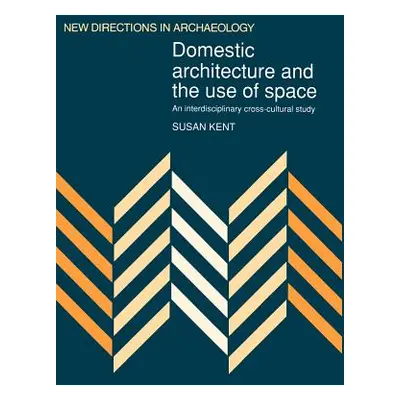 "Domestic Architecture and the Use of Space: An Interdisciplinary Cross-Cultural Study" - "" ("K