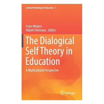 "The Dialogical Self Theory in Education: A Multicultural Perspective" - "" ("Meijers Frans")