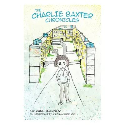 "The Charlie Baxter Chronicles" - "" ("Traynor Paul")