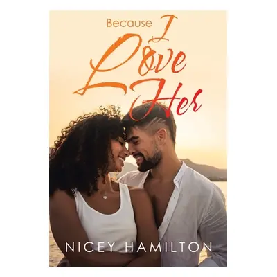 "Because I Love Her" - "" ("Hamilton Nicey")