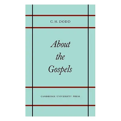 "About the Gospels" - "" ("Dodd C. H.")