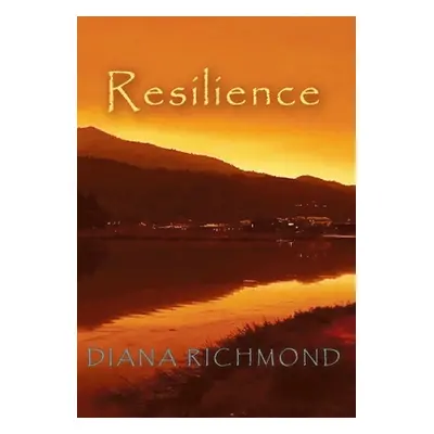 "Resilience" - "" ("Diana Richmond")