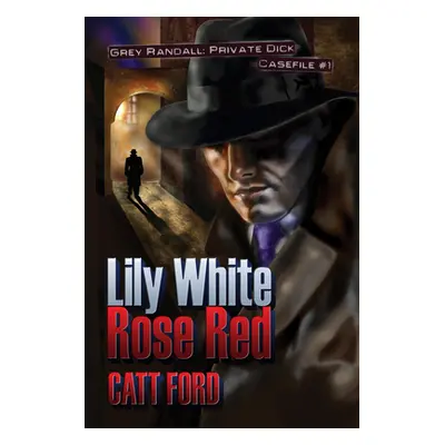 "Lily White Rose Red" - "" ("Ford Catt")