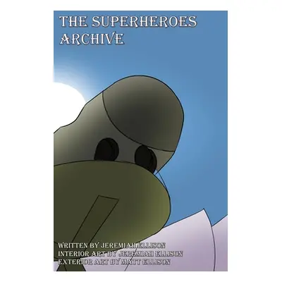 "The Superheroes Archive" - "" ("Ellison Jeremiah")