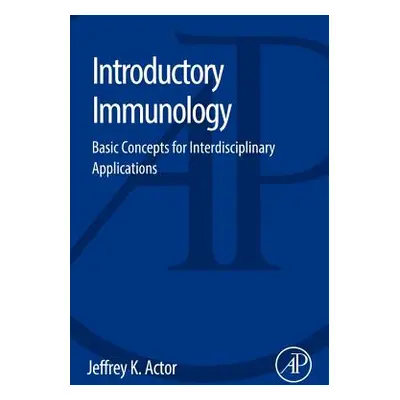 "Introductory Immunology: Basic Concepts for Interdisciplinary Applications" - "" ("Actor Jeffre