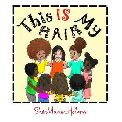 "This is my hair" - "" ("Holness Sh-Marie")