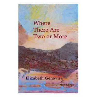 "Where There Are Two or More: Stories" - "" ("Genovise Elizabeth")