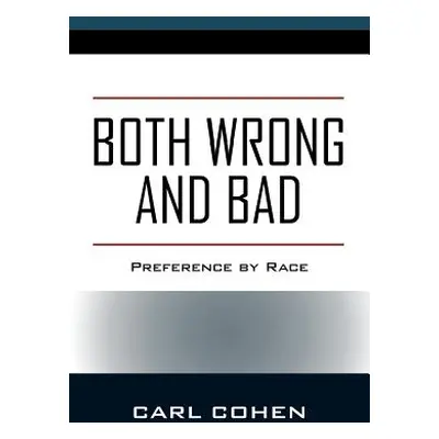 "Both Wrong and Bad: Preference by Race" - "" ("Cohen Carl")