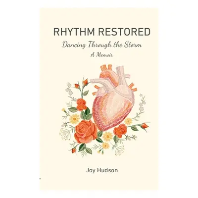 "Rhythm Restored: Dancing Through the Storm" - "" ("Hudson Joy")