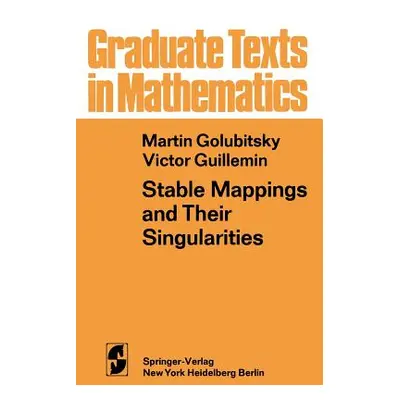 "Stable Mappings and Their Singularities" - "" ("Golubitsky M.")