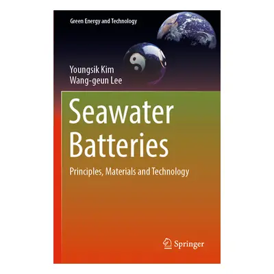 "Seawater Batteries: Principles, Materials and Technology" - "" ("Kim Youngsik")