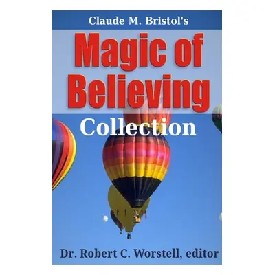 "Magic of Believing Collection" - "" ("Worstell Robert C.")