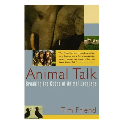 Animal Talk: Breaking the Codes of Animal Language (Friend Tim)