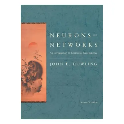 "Neurons and Networks: An Introduction to Behavioral Neuroscience, Second Edition" - "" ("Dowlin