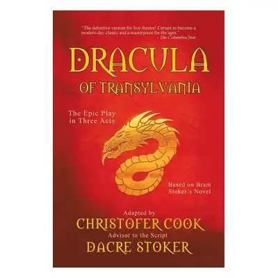 "Dracula of Transylvania: The Epic Play in Three Acts" - "" ("Cook Christofer")