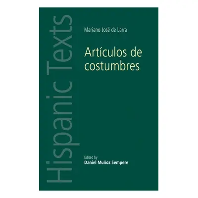 "Artculos de Costumbres: By Mariano Jos de Larra" - "" ("Muoz Sempere Daniel")