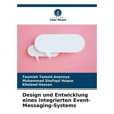 "Design und Entwicklung eines integrierten Event-Messaging-Systems" - "" ("Anannya Tasmiah Tamzi