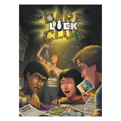 "The Dare-Luck Club RPG Rule Book: A Role Playing Game of Misfit Adolescents out on Unbelievable