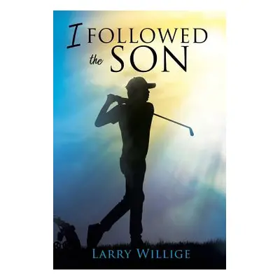 "I Followed the Son" - "" ("Willige Larry")