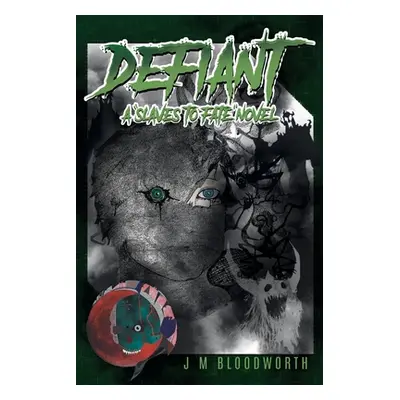 "Defiant: a SLAVES TO FATE" novel"" - "" ("J M Bloodworth")