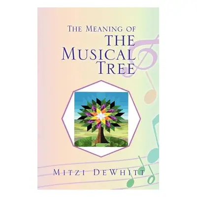 "The Meaning of the Musical Tree" - "" ("Dewhitt Mitzi")