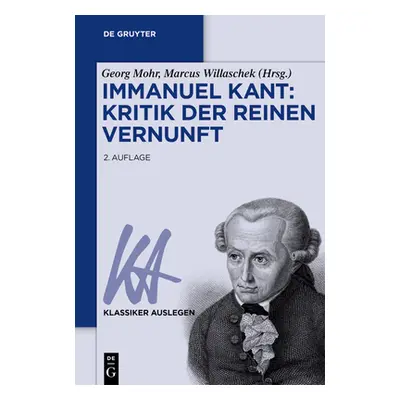 "Immanuel Kant: Kritik Der Reinen Vernunft" - "" ("Mohr Georg")