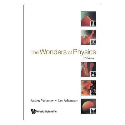 "Wonders of Physics, the (3rd Edition)" - "" ("Varlamov Andrey")