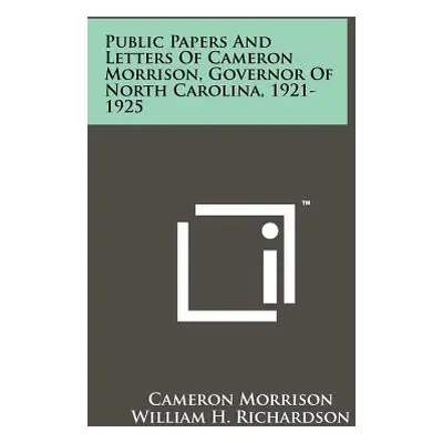 "Public Papers and Letters of Cameron Morrison, Governor of North Carolina, 1921-1925" - "" ("Mo