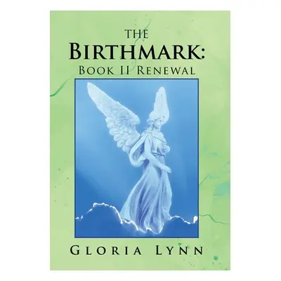 "The Birthmark: Book Ii Renewal" - "" ("Lynn Gloria")