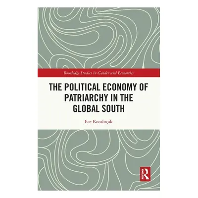 "The Political Economy of Patriarchy in the Global South" - "" ("Kocabıak Ece")