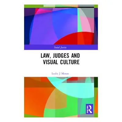 "Law, Judges and Visual Culture" - "" ("Moran Leslie J.")