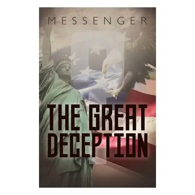 "The Great Deception" - "" ("Messenger")