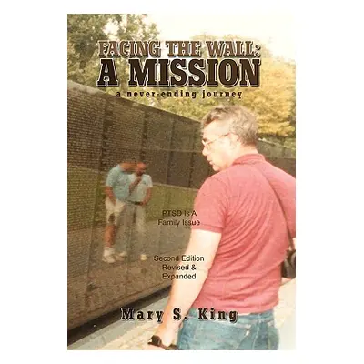 "Facing the Wall: A Mission" - "" ("King Mary S.")