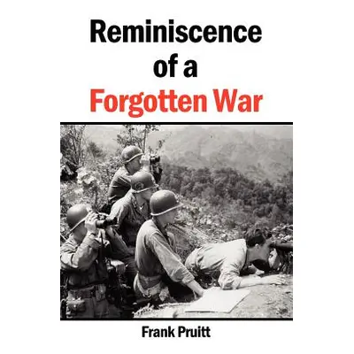 "Reminiscence of a Forgotten War" - "" ("Pruitt Frank")