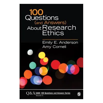 "100 Questions (and Answers) about Research Ethics" - "" ("Anderson Emily E.")