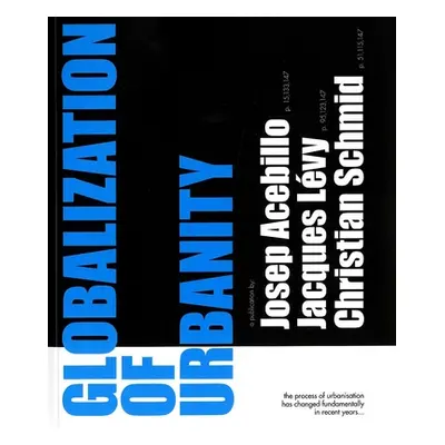 "Globalization of Urbanity" - "" ("Acebillo Josep")