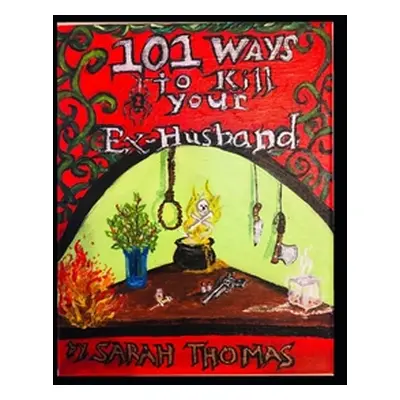 "101 Ways to Kill Your Ex-Husband" - "" ("Thomas Sarah")