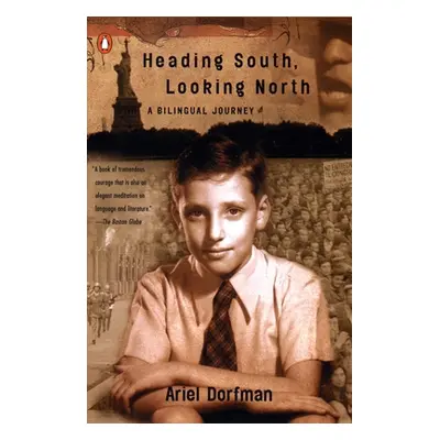 "Heading South, Looking North: A Bilingual Journey" - "" ("Dorfman Ariel")